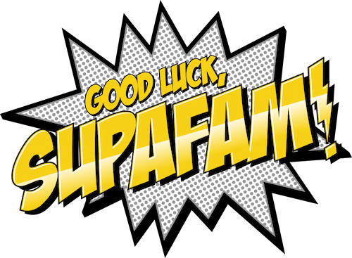 Good luck Supafam